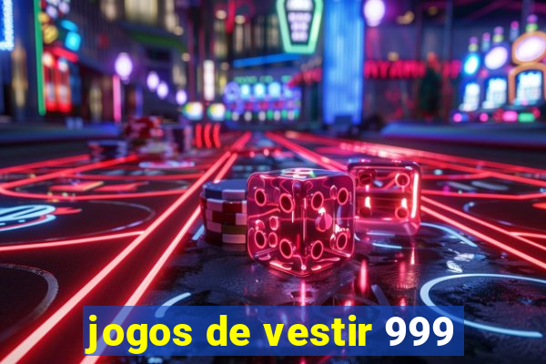 jogos de vestir 999