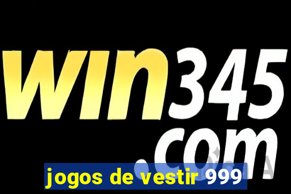 jogos de vestir 999