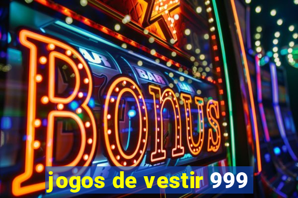 jogos de vestir 999