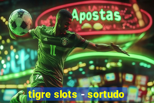 tigre slots - sortudo