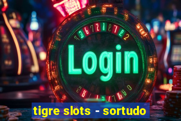 tigre slots - sortudo