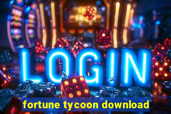 fortune tycoon download