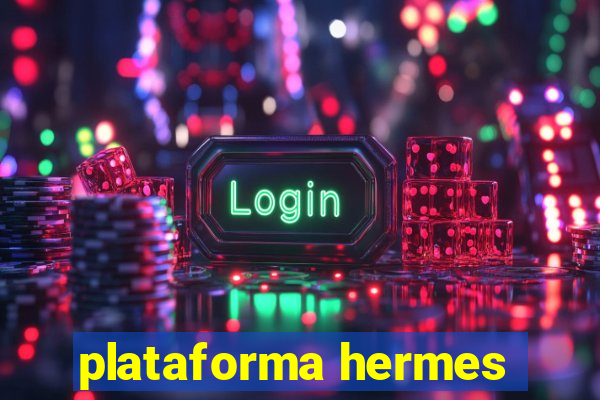 plataforma hermes