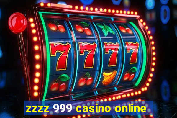 zzzz 999 casino online