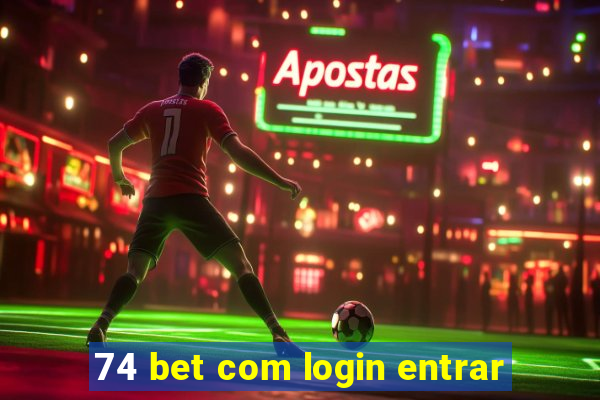 74 bet com login entrar