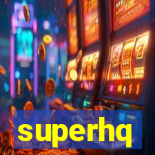 superhq