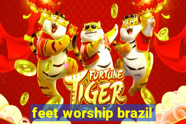 feet worship brazil