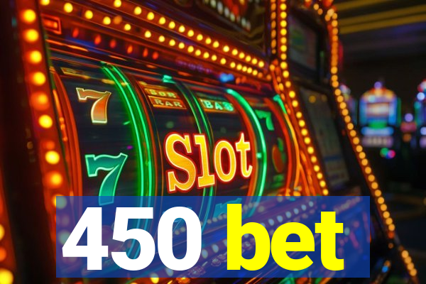 450 bet