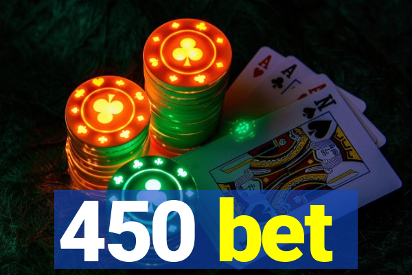 450 bet