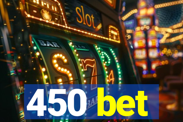 450 bet