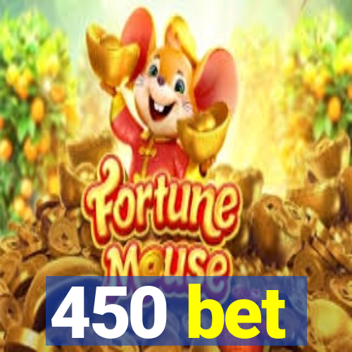 450 bet