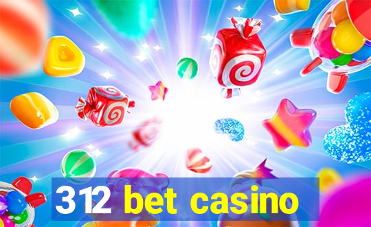 312 bet casino