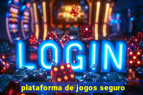 plataforma de jogos seguro