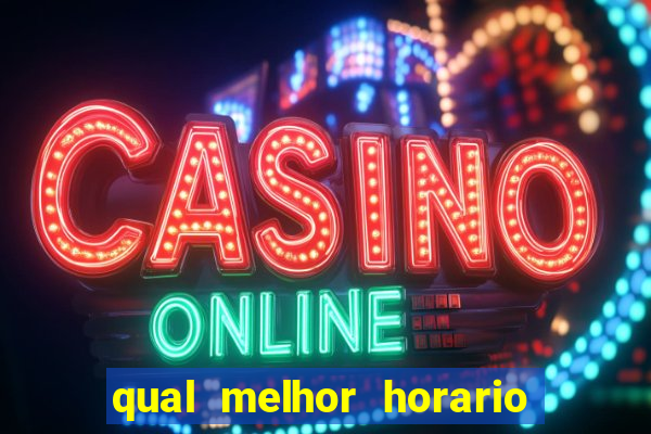 qual melhor horario para jogar fortune dragon