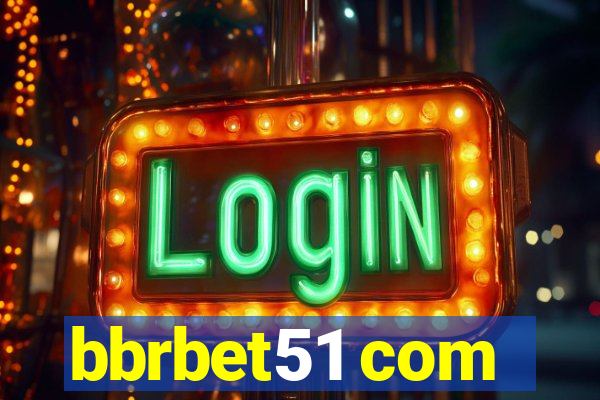 bbrbet51 com