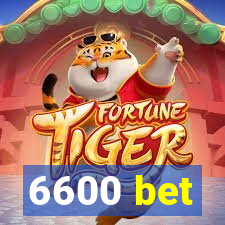 6600 bet