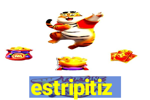 estripitiz