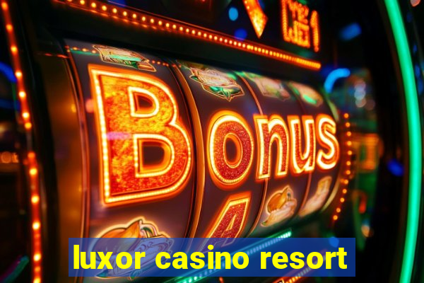 luxor casino resort