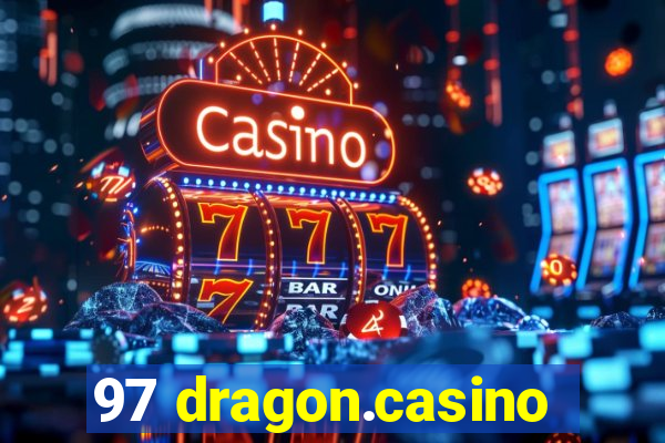 97 dragon.casino