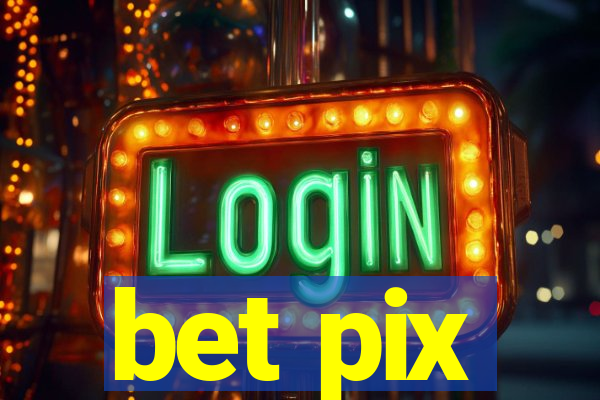 bet pix