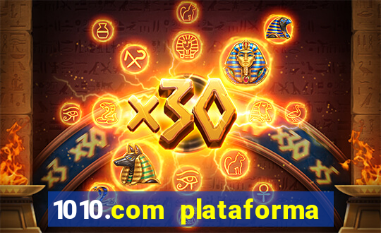 1010.com plataforma de jogos