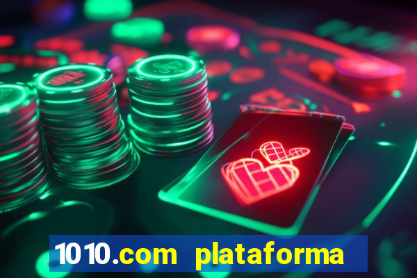 1010.com plataforma de jogos