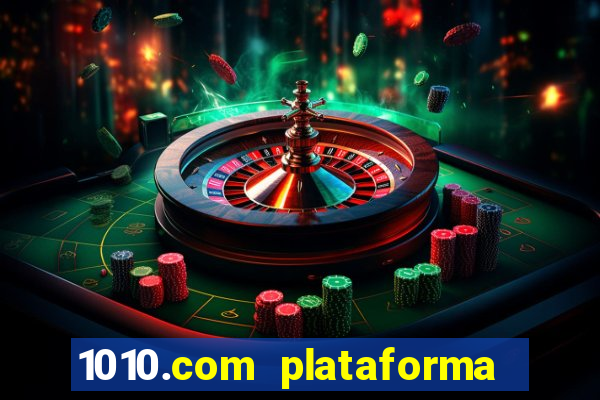 1010.com plataforma de jogos