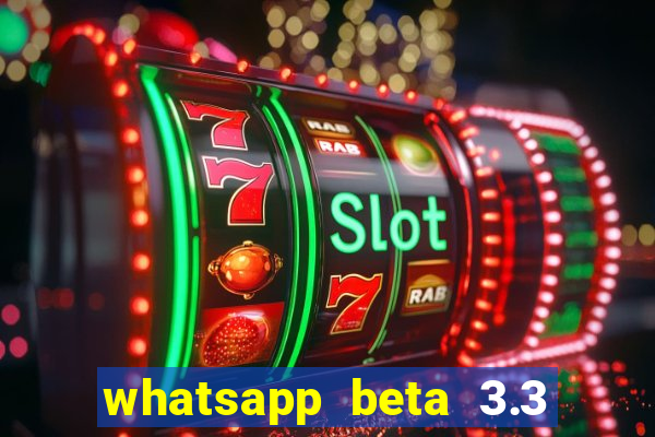 whatsapp beta 3.3 10 instalar