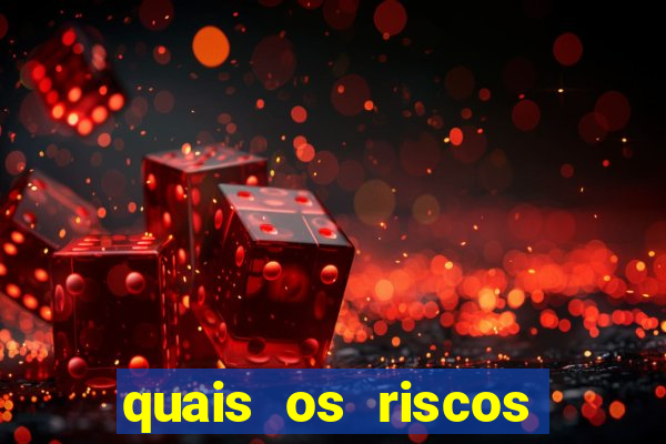 quais os riscos dos jogos de aposta