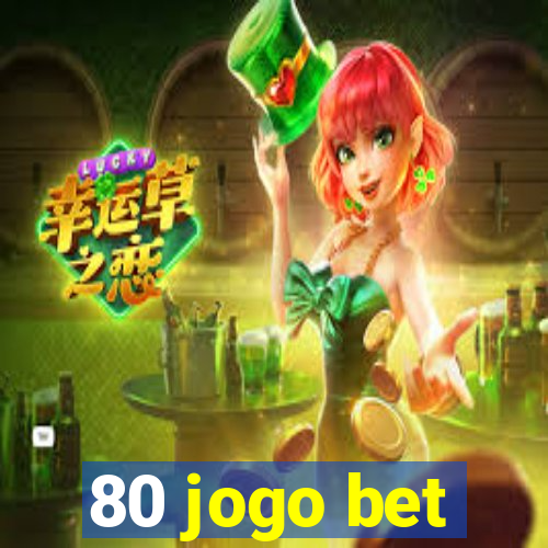 80 jogo bet