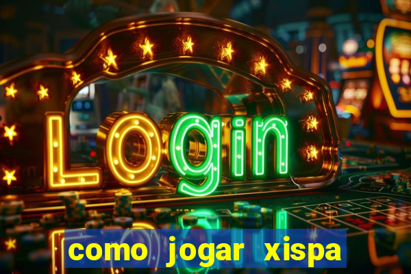 como jogar xispa no jogo do bicho