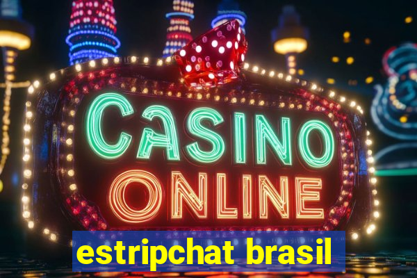 estripchat brasil