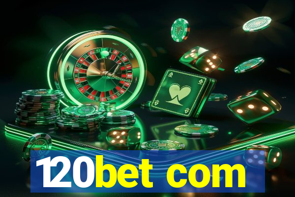 120bet com