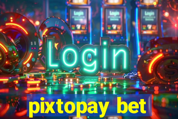 pixtopay bet