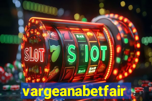 vargeanabetfair