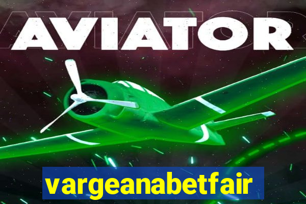 vargeanabetfair