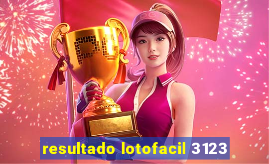 resultado lotofacil 3123