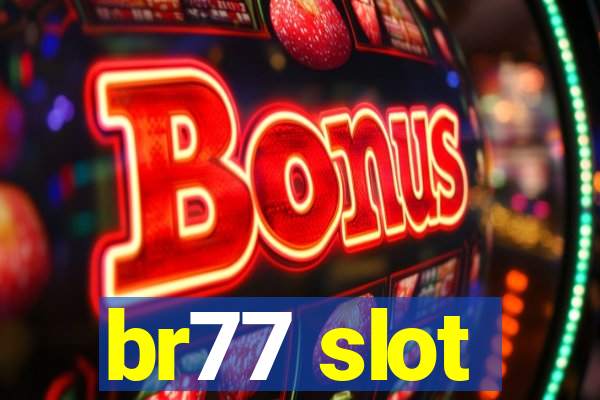 br77 slot