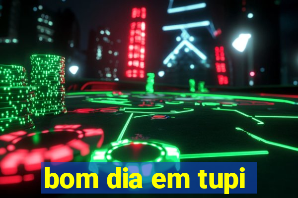 bom dia em tupi