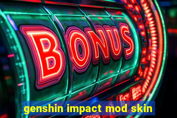 genshin impact mod skin