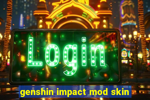 genshin impact mod skin