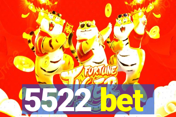 5522 bet