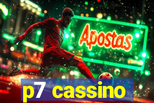 p7 cassino