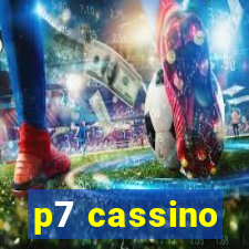 p7 cassino