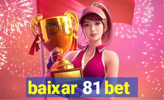 baixar 81 bet