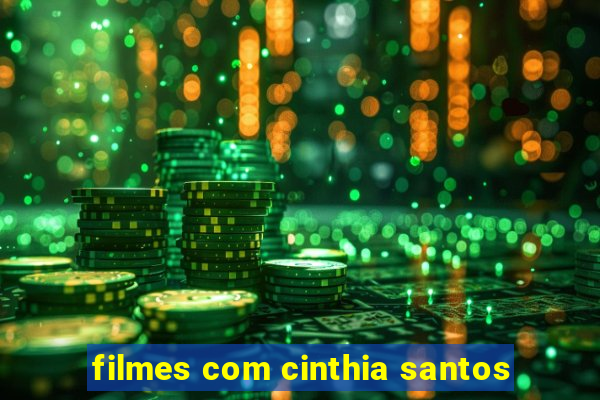 filmes com cinthia santos