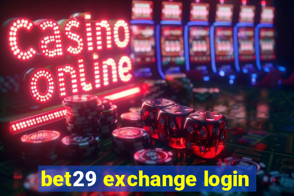 bet29 exchange login