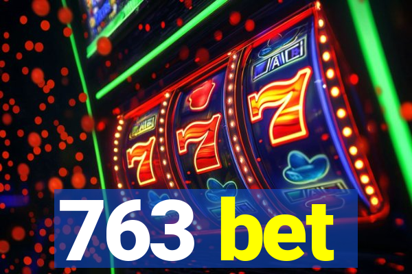 763 bet