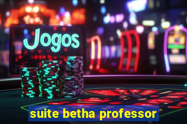 suite betha professor