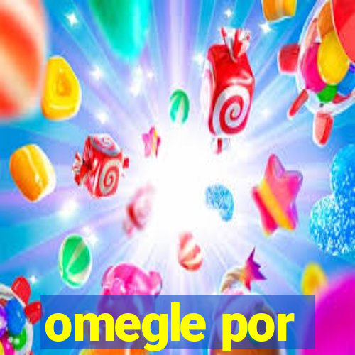 omegle por